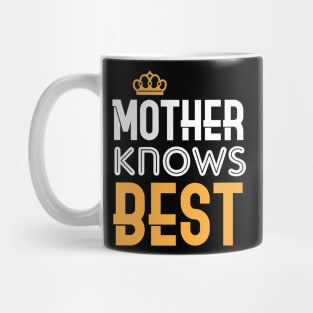 Mother Knows Best T-shirt Gift For Mother Mug